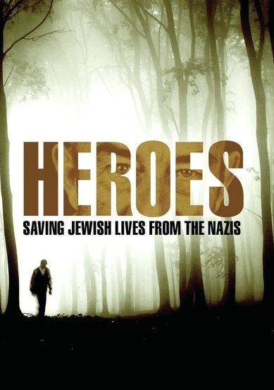 Heroes: Saving Jewish Lives from the Nazis