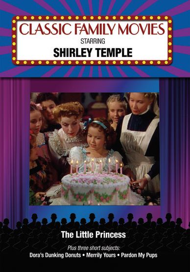 Classic Family Movies: Starring Shirley Temple - The Little Princess Plus Three Short Subjects