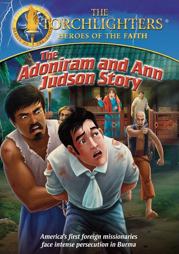 The Torchlighters: The Adoniram & Ann Judson Story