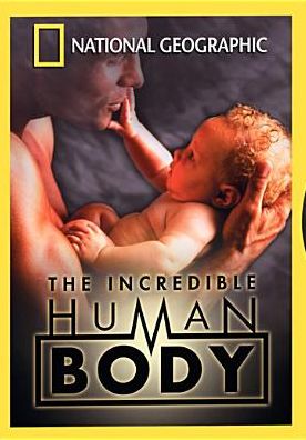 National Geographic: The Incredible Human Body