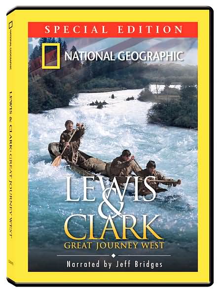 National Geographic: Lewis & Clark - Great Journey West