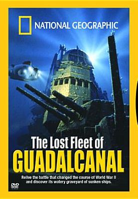 National Geographic: The Lost Fleet of Guadalcanal