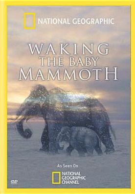 National Geographic: Waking the Baby Mammoth