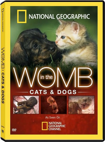 National Geographic: In the Womb - Cats & Dogs