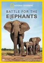 National Geographic: Battle for the Elephants