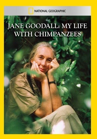 National Geographic: Jane Goodall - My Life with the Chimpanzees