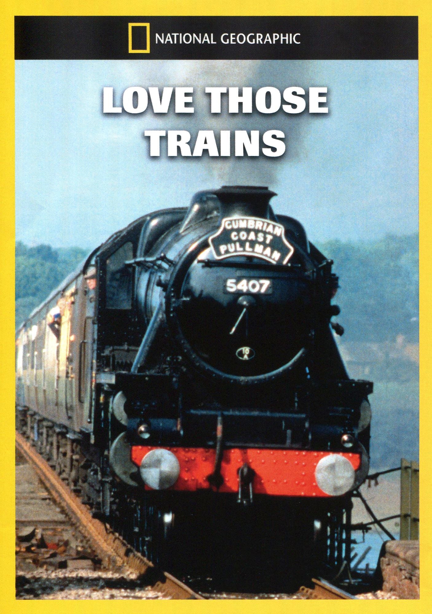National Geographic: Love Those Trains
