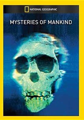 National Geographic: Mysteries of Mankind