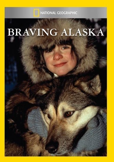 National Geographic: Braving Alaska