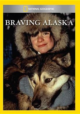 National Geographic: Braving Alaska
