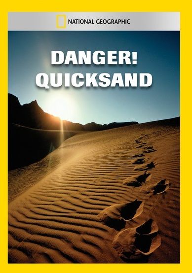 Danger! Quicksand
