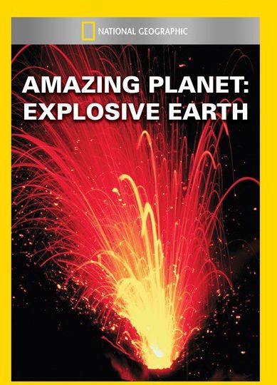 Amazing Planet: Explosive Earth