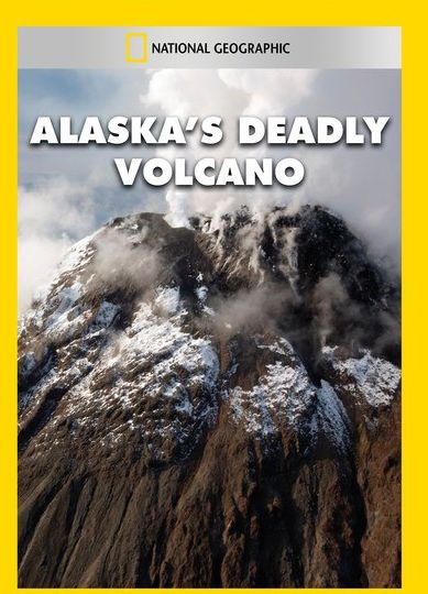Alaska's Deadly Volcano