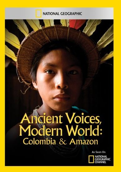 Ancient Voices, Modern World: Colombia & Amazon