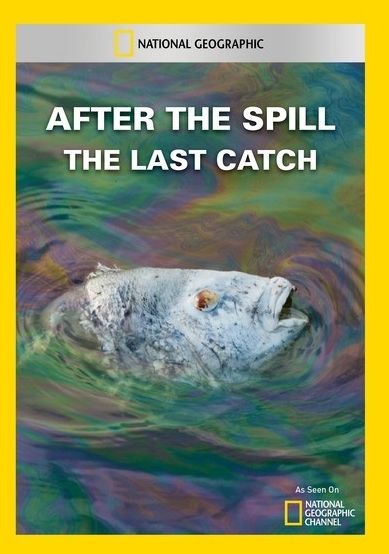 After the Spill: The Last Catch