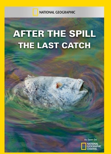 After the Spill: The Last Catch