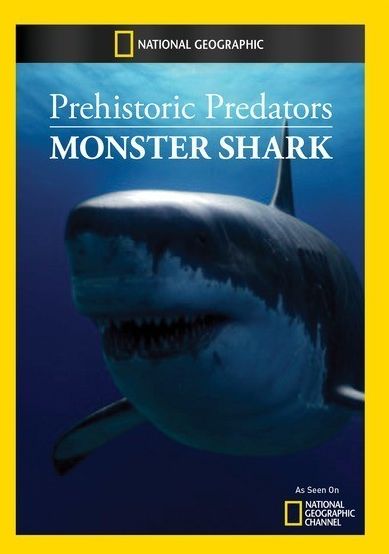 Prehistoric Predators: Monster Shark