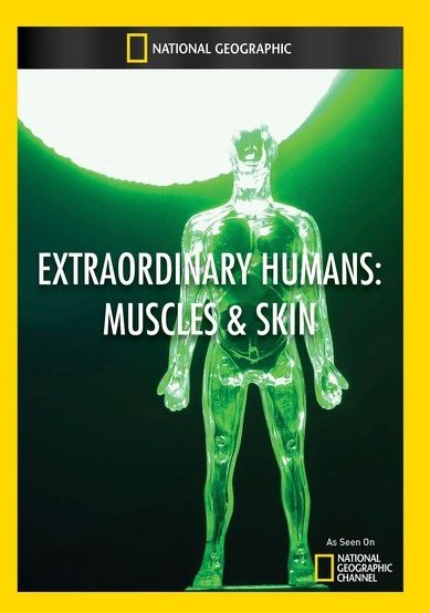 Extraordinary Humans: Muscles & Skin