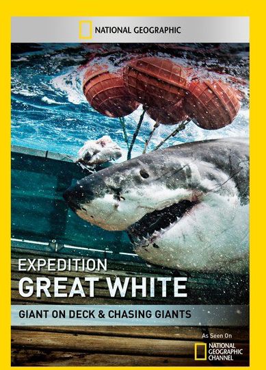 Expedition Great White: Giant on Deck & Chasing Giants