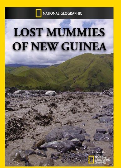 Lost Mummies of New Guinea