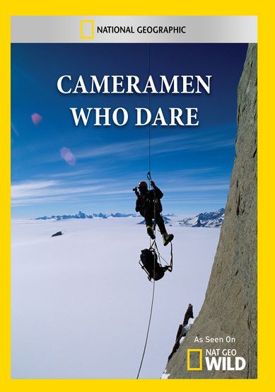 National Geographic: Cameramen Who Dared