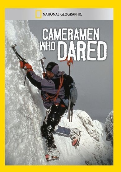 National Geographic: Cameramen Who Dared