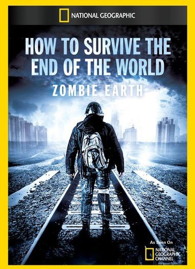 How to Survive the End of the World: Zombie Earth