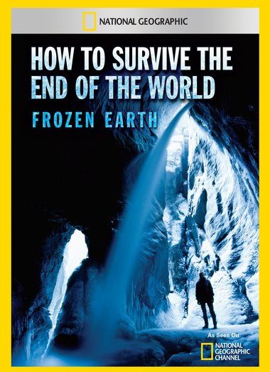 How to Survive the End of the World: Frozen Earth