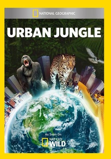 National Geographic: Urban Jungle