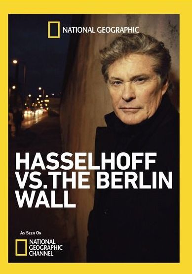 National Geographic: Hasselhoff vs. the Berlin Wall