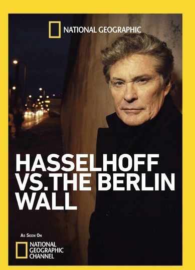 National Geographic: Hasselhoff vs. the Berlin Wall