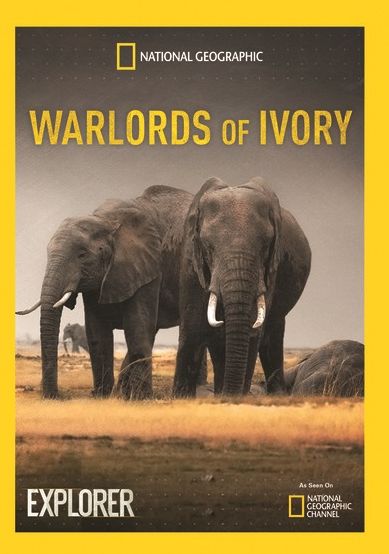 National Geographic Explorer: Warlords of Ivory