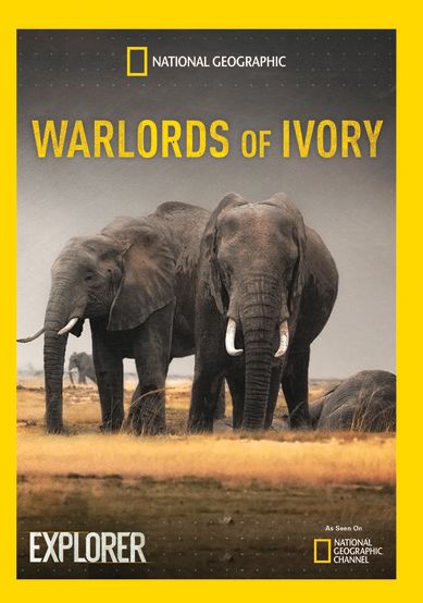 National Geographic Explorer: Warlords of Ivory