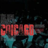 The Real Sound of Chicago & Beyond: Underground Disco & Boogie