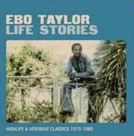 Life Stories: Highlife & Afrobeat Classics 1973-1980