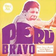 Peru Bravo: Funk, Soul & Psych From Peru's Radical Decade
