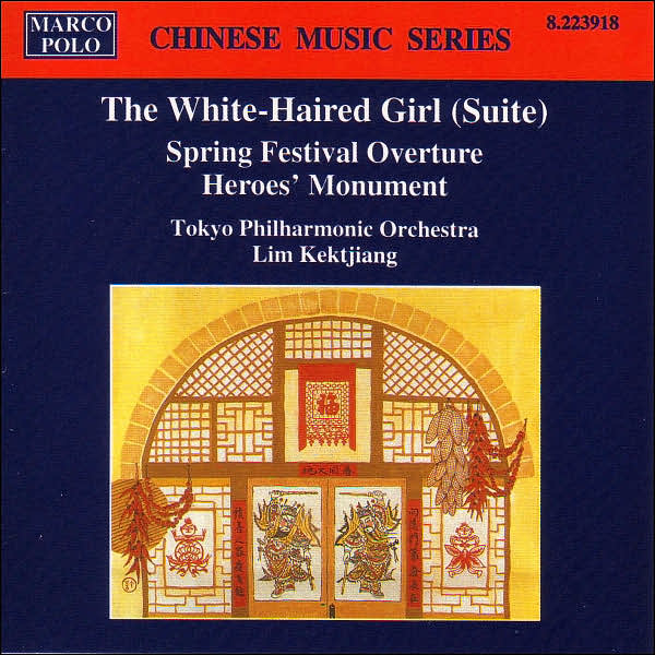 The White-Haired Girl Suite; Spring Festival Overture; Heroes' Monument