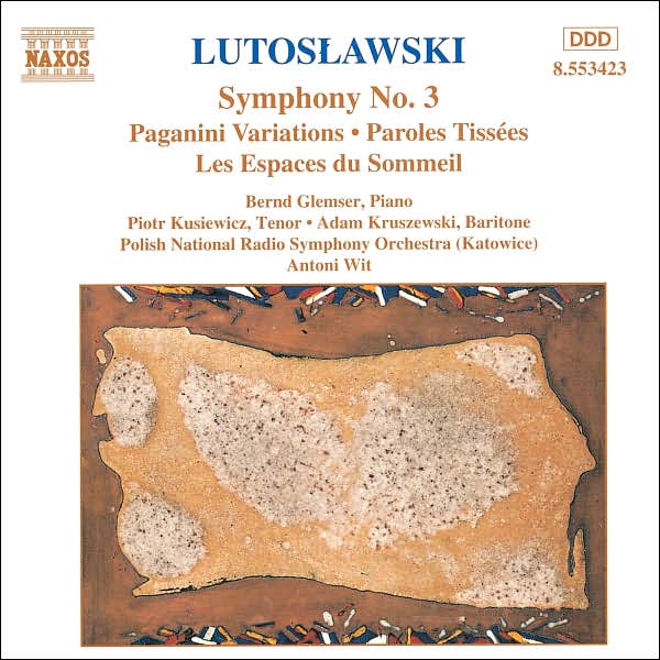 Lutoslawski: Symphony No. 3; Paganini Variations; Paroles Tiss?es; Les Espaces du Sommeil