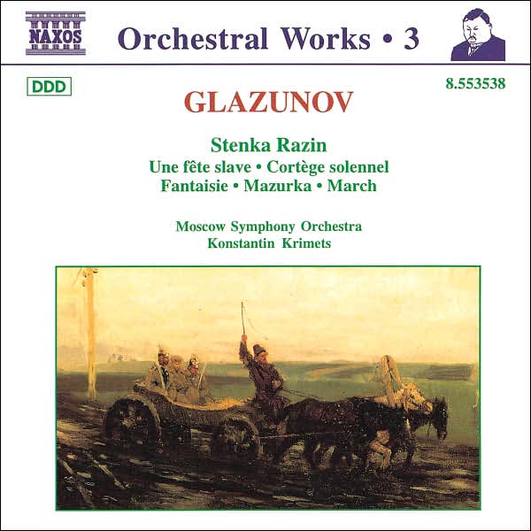 Glazunov: Stenka Razin; Une f?te slave; Cort?ge solonnel; Fantaisie; Mazurka; March