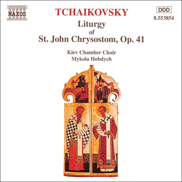 Tchaikovsky: Liturgy of St. John Chrysostom, Op. 41
