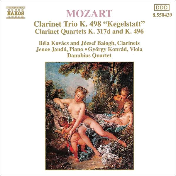 Mozart: "Kegestatt" Trio, K. 498; Clarinet Quartets, K. 317d & K. 496l