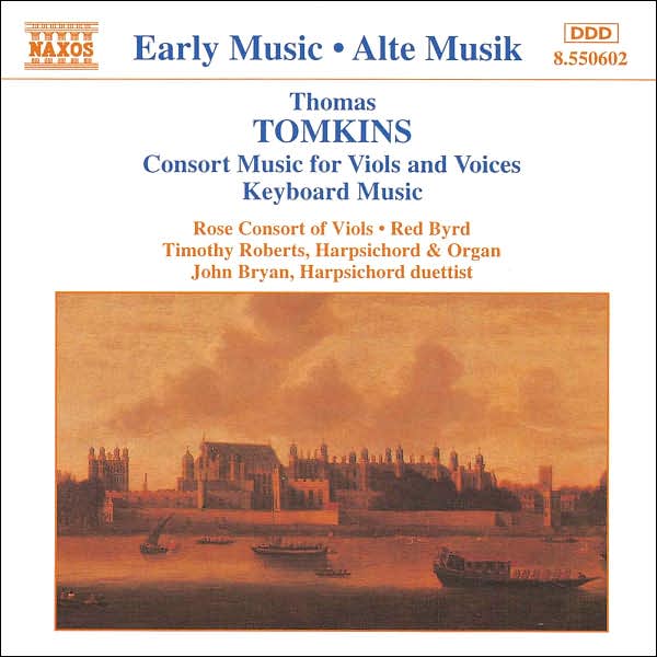 Tomkins: Consort Music for Viols and Voices; Keyboard Music