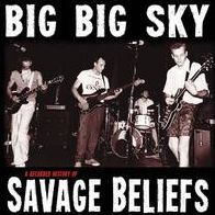 Big Big Sky: A Recorded History Of Savage Beliefs