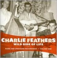 Wild Side of Life: Rare and Unissued Recordings, Vol. 1