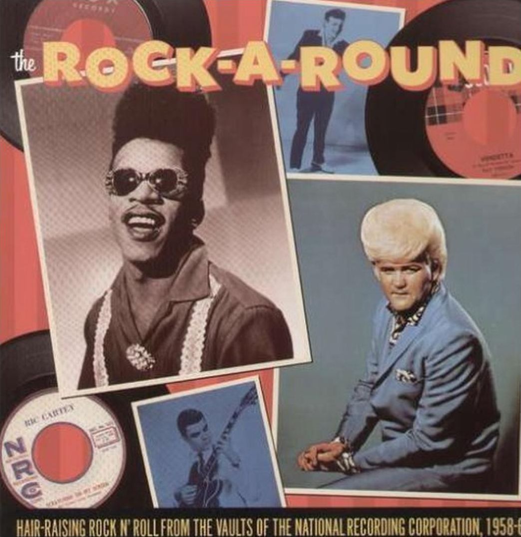 The Rock-a-round: Hair Raising Rock 'N' Roll From The Vaults Of The National Recording Corp