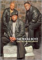 Texas Boyz: Only the Strong Survive