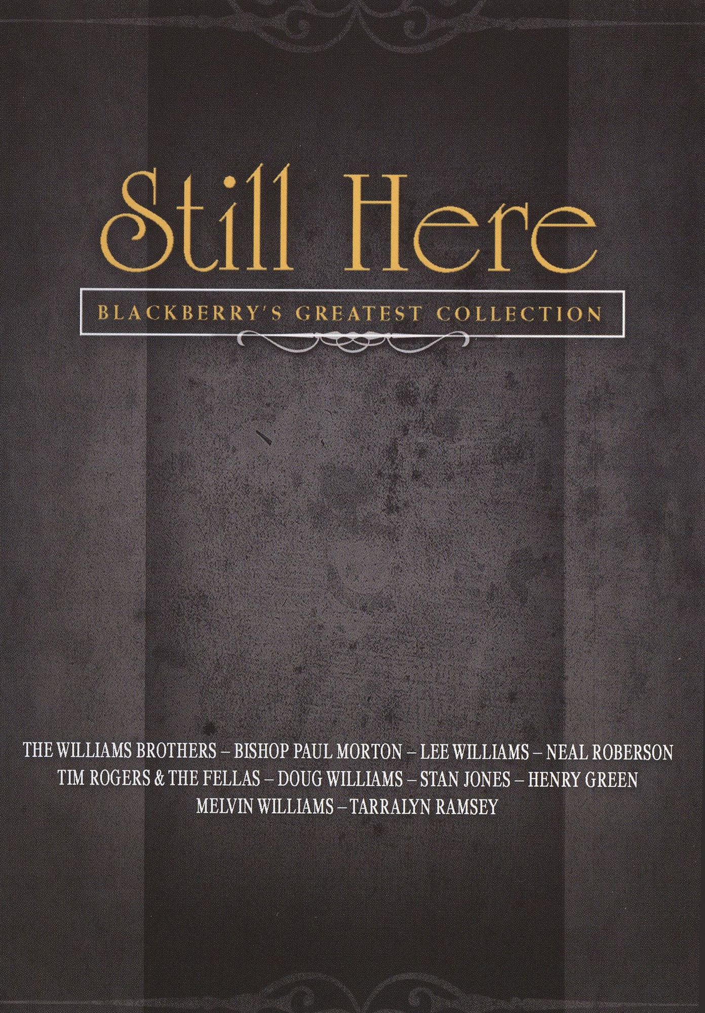 Still Here: Blackberry's Greatest Collection