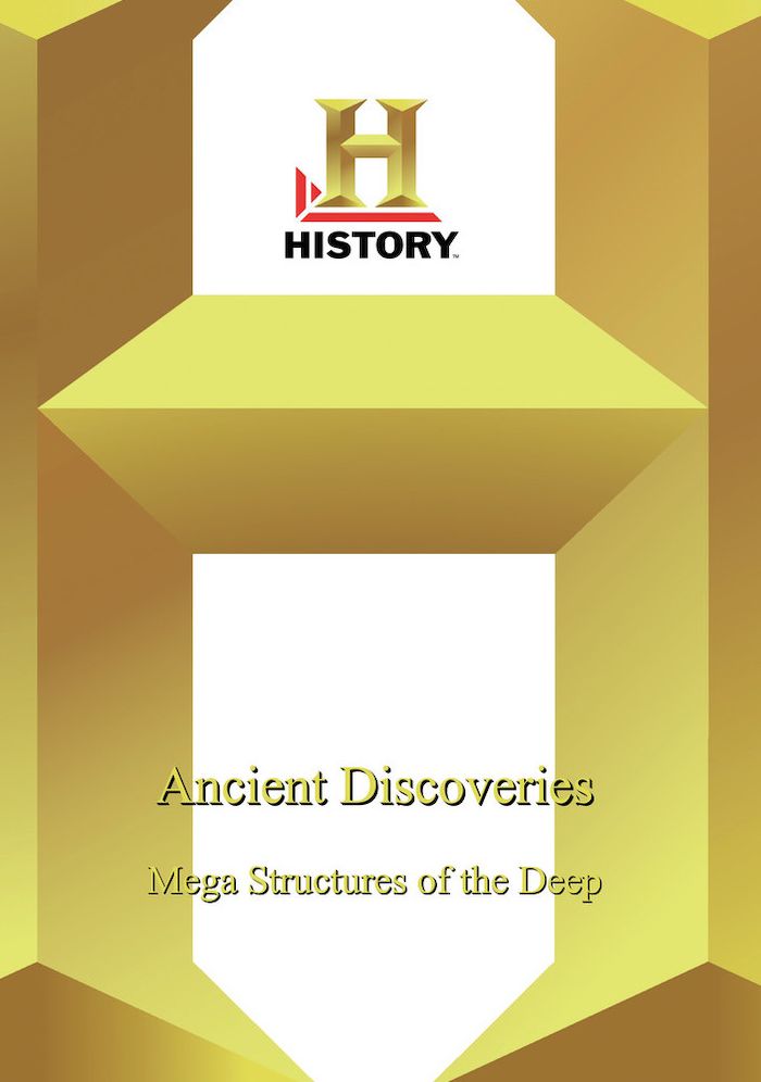 Ancient Discoveries: Mega-structures Of The Deep