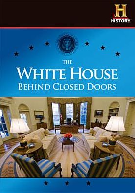 The White House: Behind Closed Doors