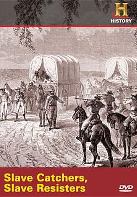 Slave Catchers, Slave Resisters